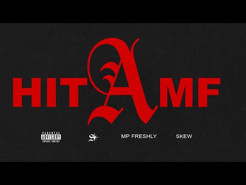 MP FRESHLY x SKEW - HIT A MF (OFFICIAL VIDEO)