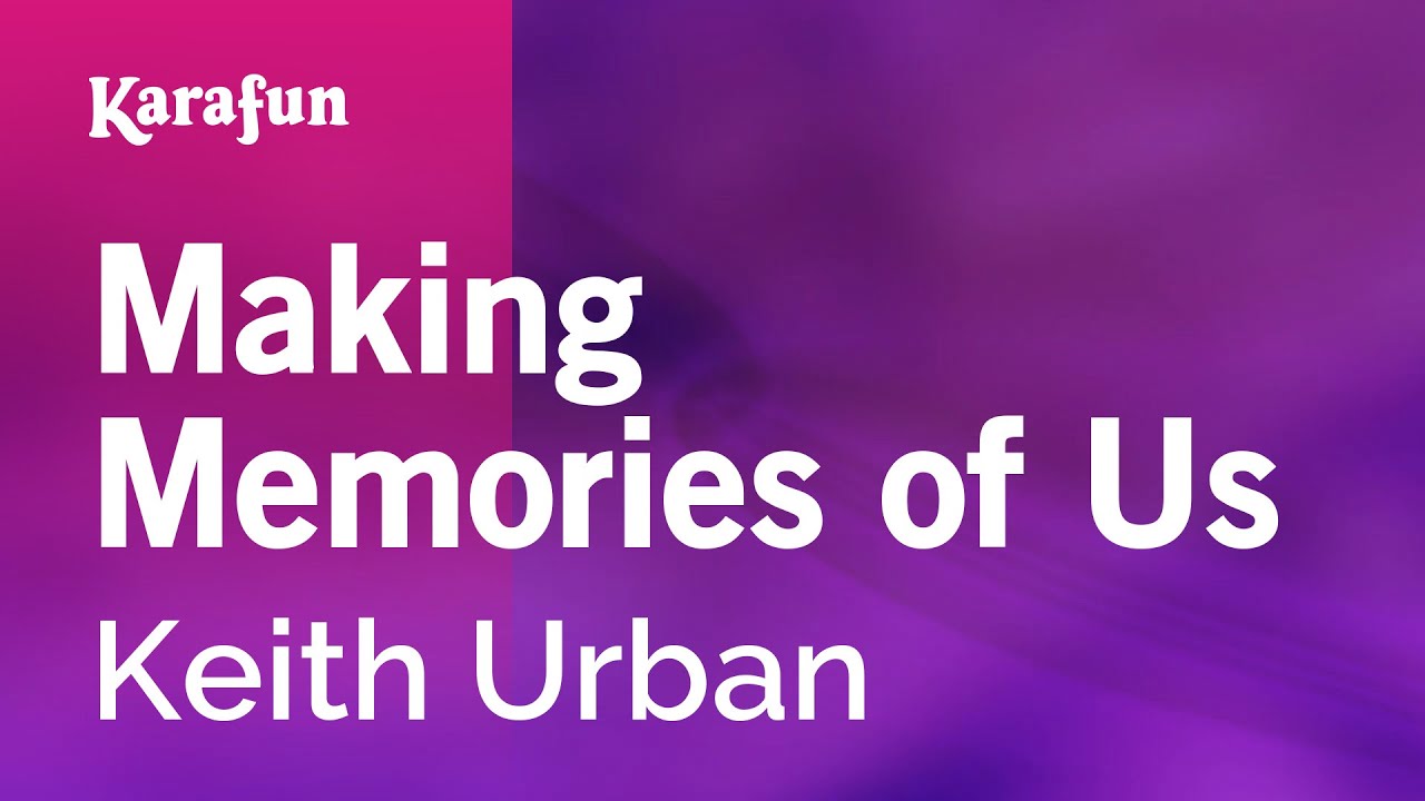 Making Memories of Us - Keith Urban | Karaoke Version | KaraFun