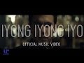 Sponge Cola - Iyong Iyong Iyo (Official Music Video)