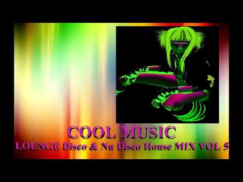 LOUNGE Disco & Nu Disco House MIX VOL 5