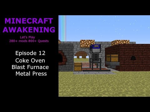 Minecraft Awakening Ep12 Coke Oven, Blast Furnace, And Metal Press