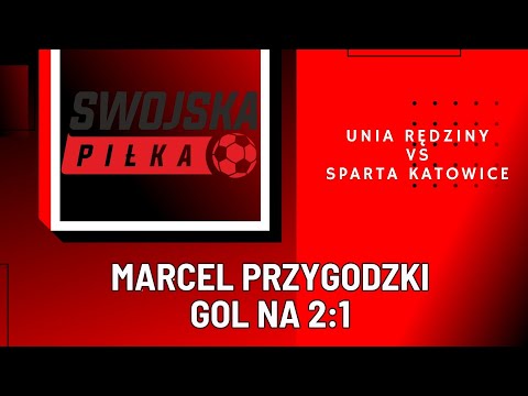 2:1 MARCEL PRZYGODZKI (UNIA RĘDZINY - SPARTA KATOWICE)