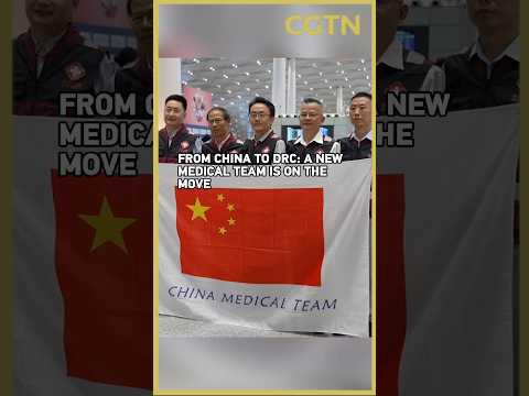 China sends new medical expert team to DRC as Ebola outbreak worsens