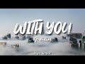 WITH YOU ~ AP DHILLON ( Lyrics with English Translation)