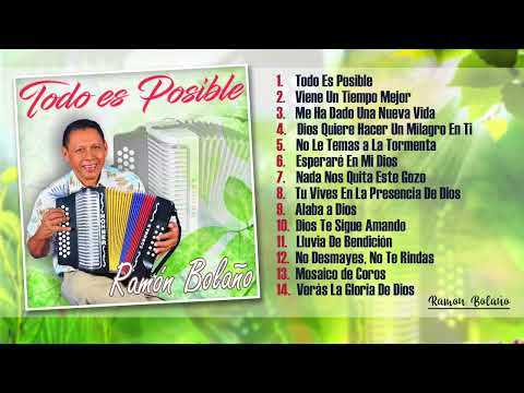 Ramon Bolaño - Todo Es Posible [Álbum Completo] - Éxitos del Vallenato