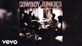 Cowboy Junkies - Working On A Building (Official Audio)