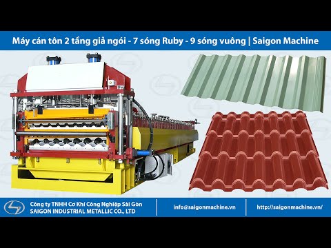 Máy cán tôn 2 tầng - Giả ngói (Sóng ngói) - 7 sóng Ruby - 9 sóng vuông | Saigon Machine - SGM