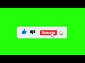 YouTube Subscribe And Like Button Green Screen Subscribe Button Like Button