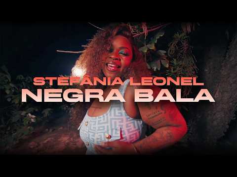 Stefânia Leonel - Negra Bala (Official Music Video)