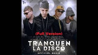Tranquen La Disco (Full Version) - D ozi Ft Farruko, Pacho Y Cirilo