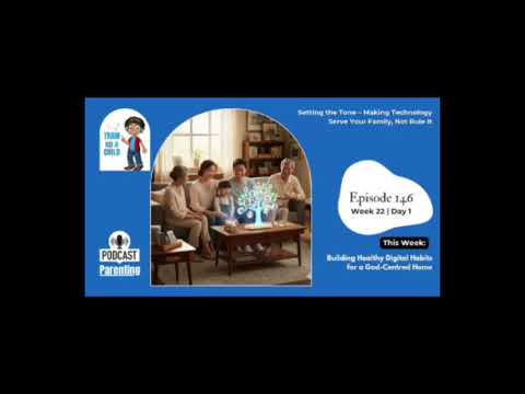 🎙️ Episode 146 | Setting the Tone: Making Technology Serve Your Family, Not Rule It