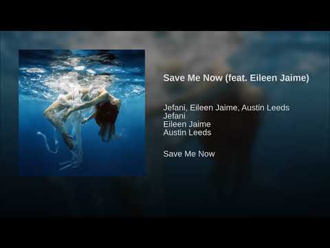 Save Me Now (feat. Eileen Jaime)