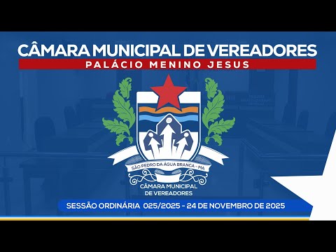 Câmara Municipal de Vereadores de São Pedro da Água Branca/MA - Sessão Ordinária 025/2025