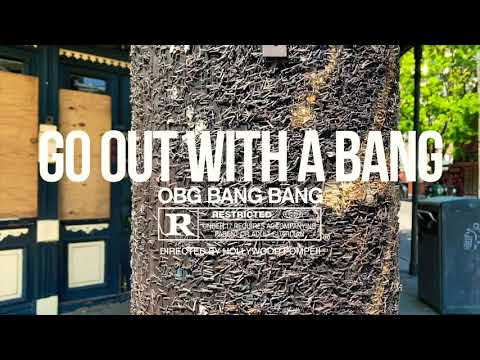 OBG Bang Bang - Go Out With A Bang