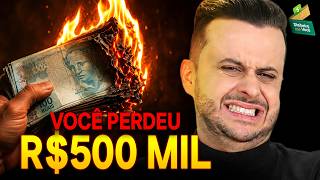 O ERRO que pode custar MEIO MILHÃO DE REAIS no SEU BOLSO!