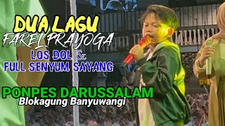 Download lagu Dua lagu Farel ' los dol full senyum sayang Prayoga di pondok pesantren darusalam blokagung mp3