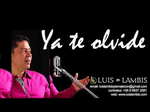 Ya Te Olvidé - Luis Lambis