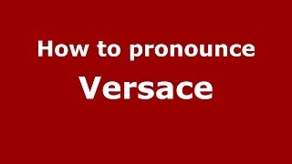 How to pronounce Versace