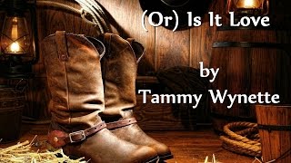 Tammy Wynette - (Or) Is It Love