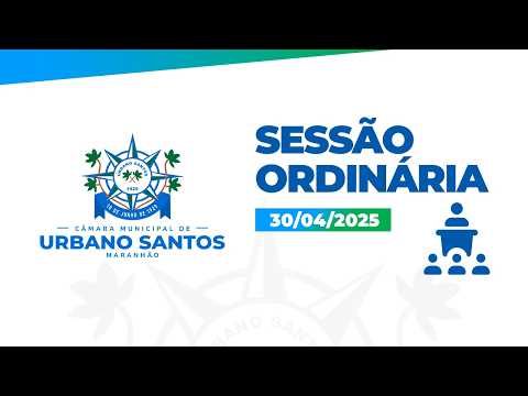 SESSÃO ORDINÁRIA 30-04-2025