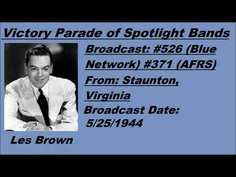 Victory Parade of Spotlight Bands #526 - Les Brown - 5/25/1944