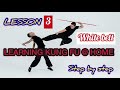 learning kung fu at home / lesson 3 , step by step / 100% for beginners
