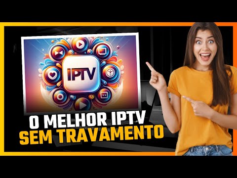 MELHOR IPTV DO BRASIL SEM TRAVAMENTO