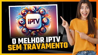 MELHOR IPTV DO BRASIL SEM TRAVAMENTO