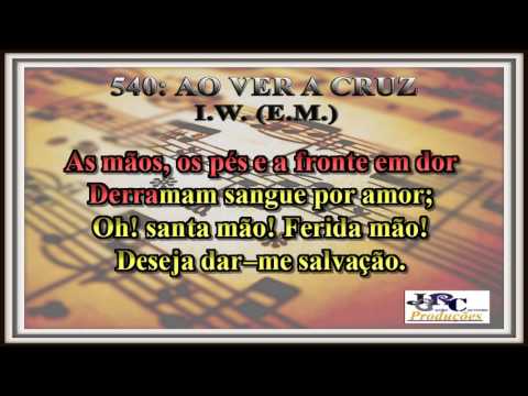 Harpa Cristã - 540   Ao Ver a Cruz Karaoke/playback