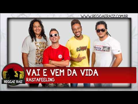 Rastafeeling - Vai e Vem da Vida