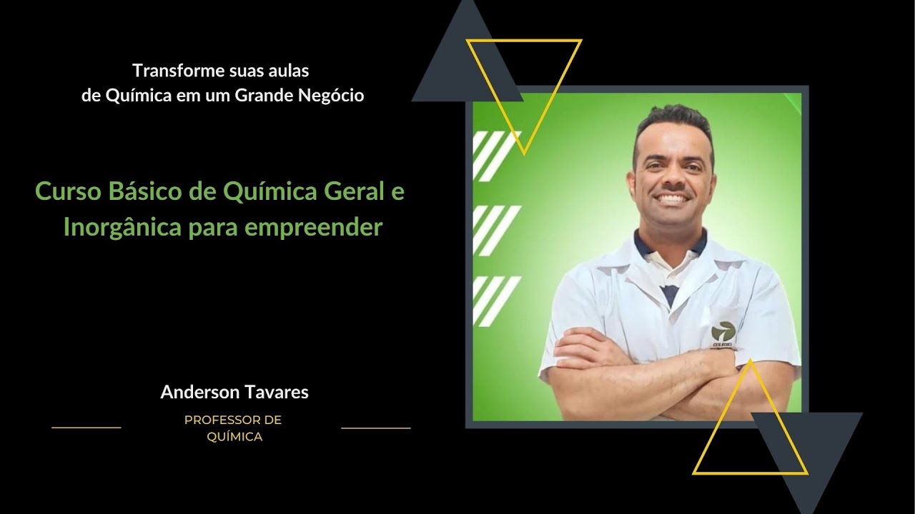 Química Geral e Inorgânica para empreender |Aula 02 | Possibilidades | Prof. Anderson Tavares