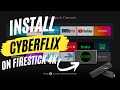 How to Install CyberFlix on FireStick 2024