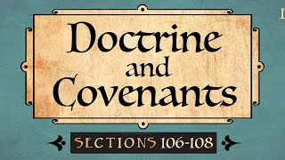 Doctrine and Covenants Sections 106-108 Come Follow Me Ponderfun