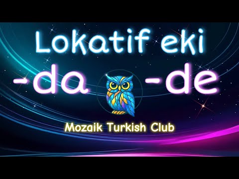 Lesson 9 - Lokatif Eki (-da / -de) + Vowel Harmony | Easy with Examples 🇹🇷✨