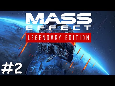 MASS EFFECT Legendary Edition - Gameplay Walkthrough (Part 2) [No Commentary]