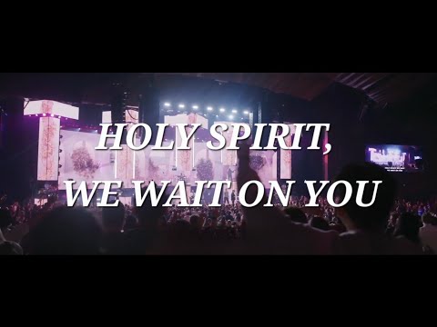 Holy Spirit We Wait On You (Worship Song) | Planetshakers