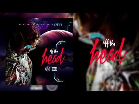 Playa Pat - Off The Head (Official Audio)