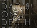 My Dad's on Death Row