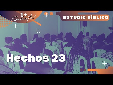 Estudio Bíblico: Hechos 23
