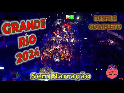 Grande Rio 2024 - Desfile completo SEM NARRAÇÃO