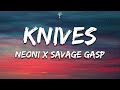 NEONI x SAVAGE GA$P - KNIVES (Lyrics)
