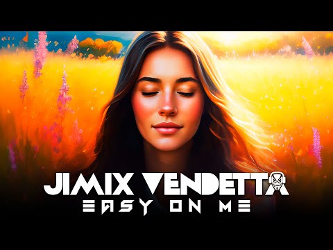 Jimix Vendetta - Easy On Me Remix Deep House