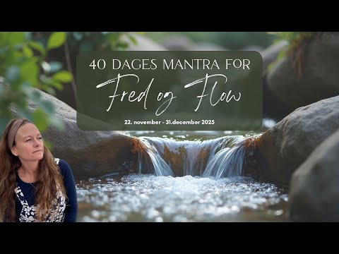 40 dages mantra for FRED og FLOW - dag 30: 62 min. Vintersolhverv