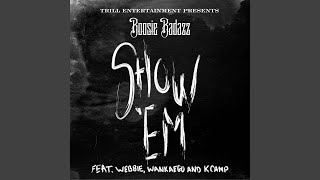 Show &#39;Em (feat. Webbie, Wankaego &amp; K Camp)