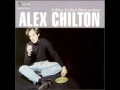 Alex Chilton - You Don't Have To Go