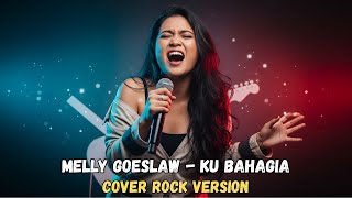 Download lagu MELLY GOESLAW - KU BAHAGIA | COVER ROCK VERSION mp3 Download lagu MELLY GOESLAW - KU BAHAGIA | COVER ROCK VERSION mp3