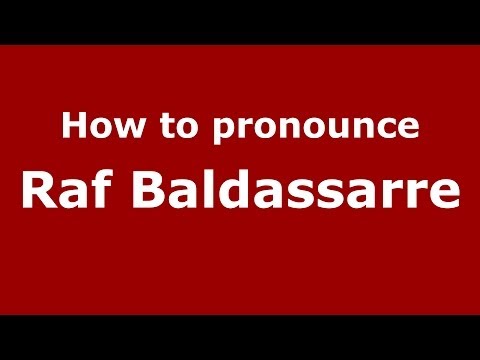 How to pronounce Raf Baldassarre (Italian/Italy)  - PronounceNames.com
