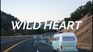 Bleachers - Wild Heart (Lyric Video)