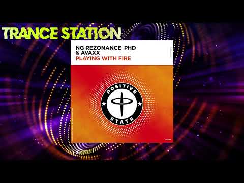 NG Rezonance, PHD & Avaxx - Playing With Fire (Extended Mix) [POSITIVE STATE]