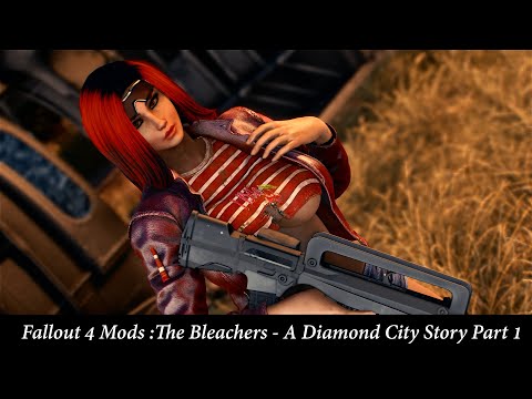 Fallout 4 | Best Fallout 4 Mods 2022 |Fallout 4 Mods :The Bleachers - A Diamond City Story Part 1